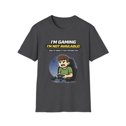 "I'm Gaming I'm Not Available" Funny Gamer Graphic Tee