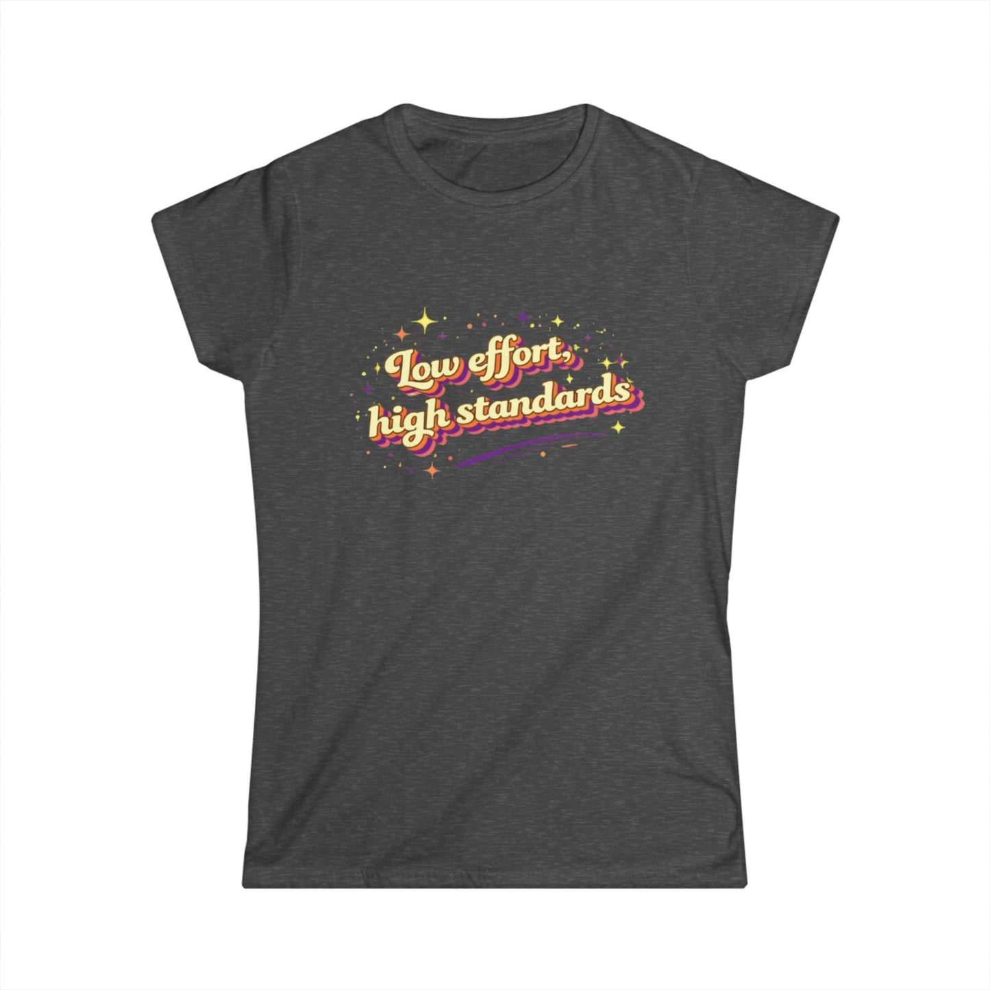 "Low Effort, High Standards" Cute Women's Tee