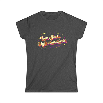 "Low Effort, High Standards" Cute Women's Tee