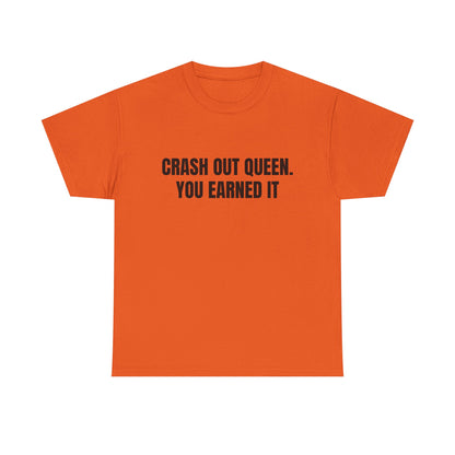 "Crash Out Queen. You Earned It" Graphic Tee