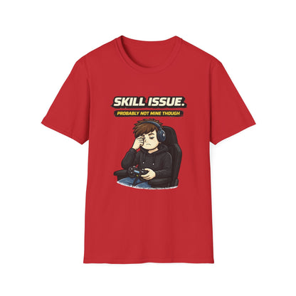 "Skill Issue (Probably Not Mine Though)" Funny Gamer Graphic Tee
