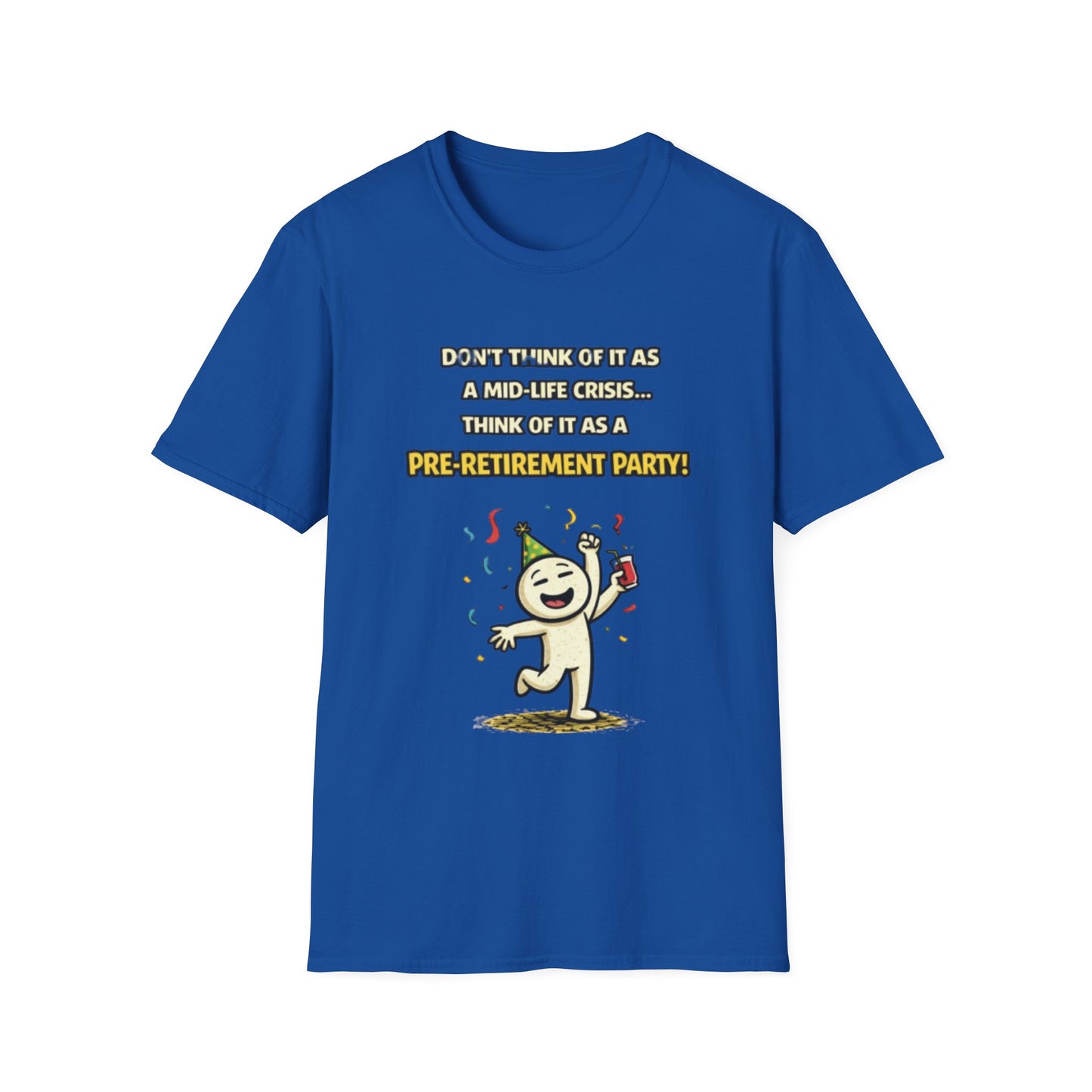 "Don't Think of It as a Mid-Life Crisis... Pre-Retirement Party!" Funny Graphic Tee