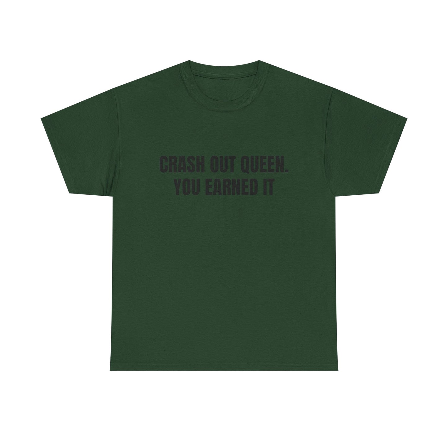 "Crash Out Queen. You Earned It" Graphic Tee