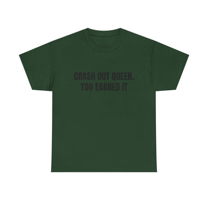 "Crash Out Queen. You Earned It" Graphic Tee