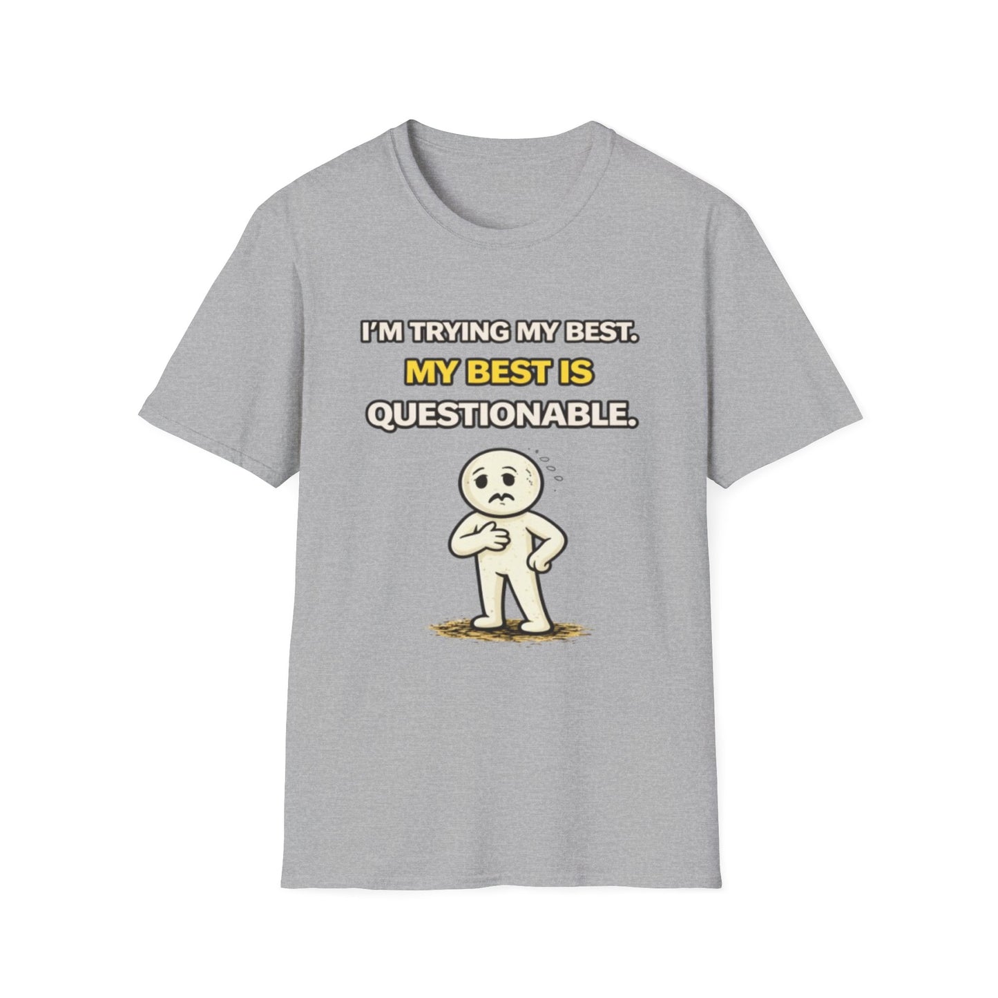 "I'm Trying My Best. My Best Is Questionable." Funny Graphic Tee