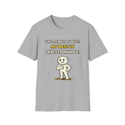 "I'm Trying My Best. My Best Is Questionable." Funny Graphic Tee