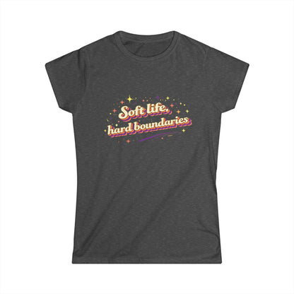 "Soft Life, Hard Boundaries" Cute Women's Tee