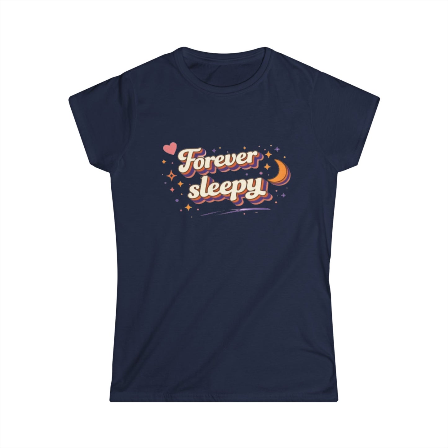 "Forever Sleepy"— Cute Women's Tee