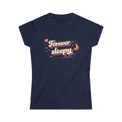 "Forever Sleepy"— Cute Women's Tee