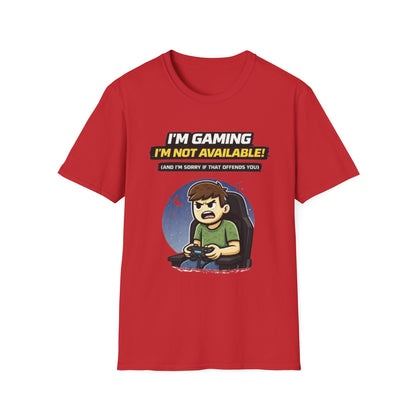 "I'm Gaming I'm Not Available" Funny Gamer Graphic Tee