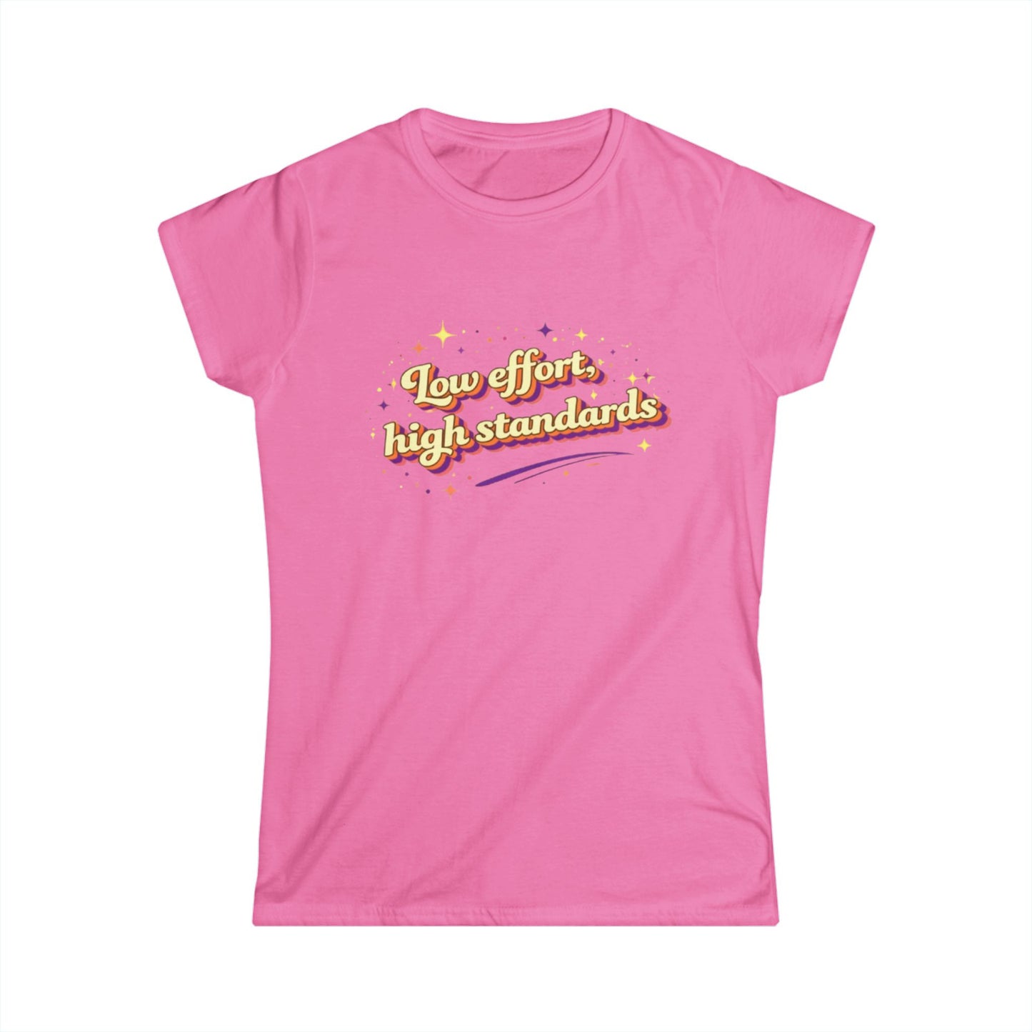 "Low Effort, High Standards" Cute Women's Tee