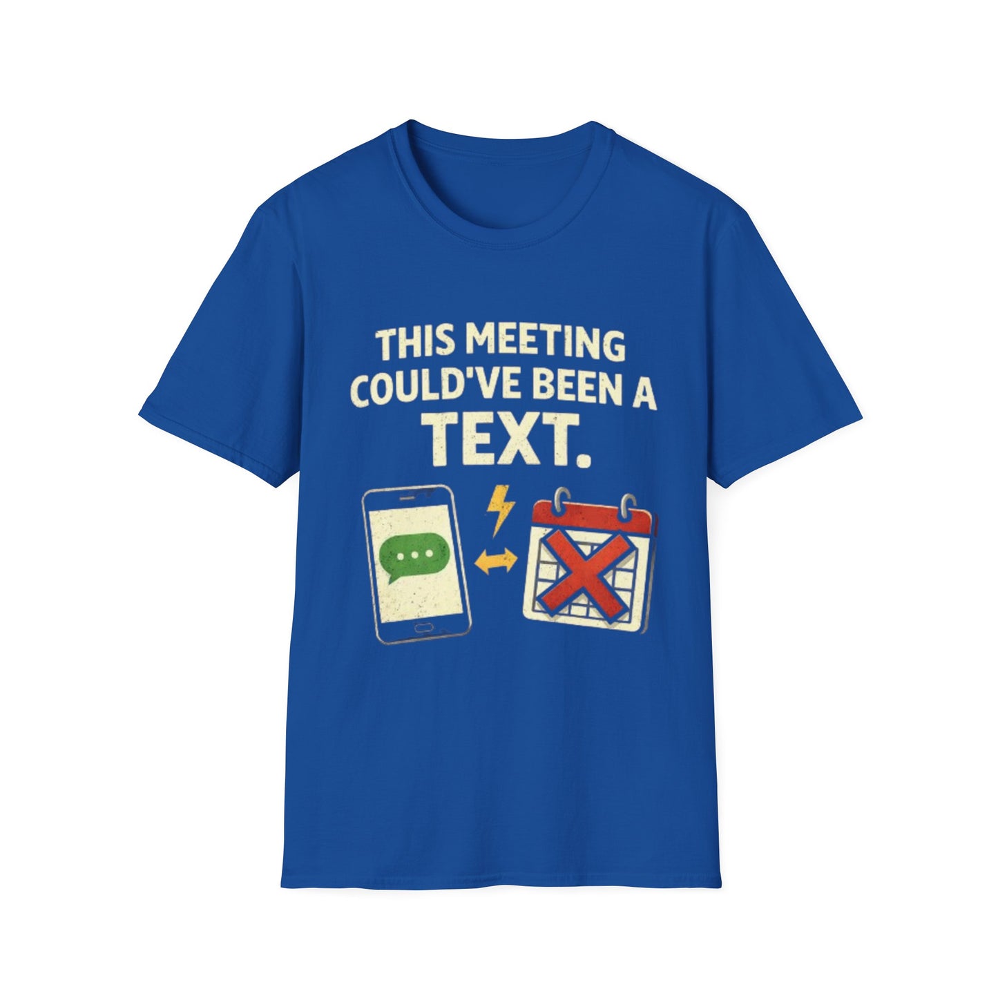"This Meeting Could've Been a Text" Funny Graphic Tee