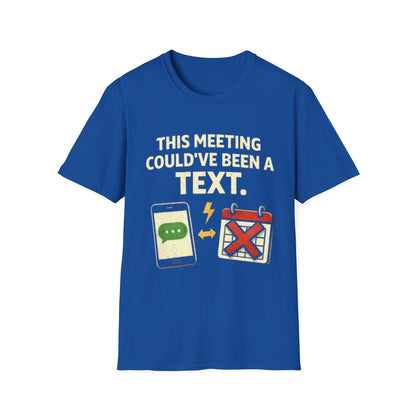 "This Meeting Could've Been a Text" Funny Graphic Tee