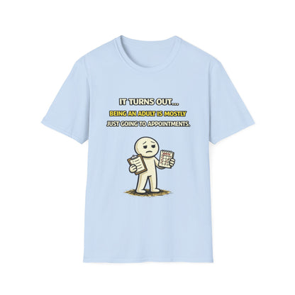 "Being An Adult Is Mostly Just Going To Appointments" Funny Graphic Tee