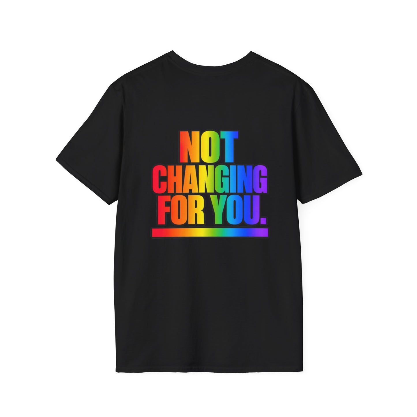 "Not Changing For You" Pride Graphic Tee
