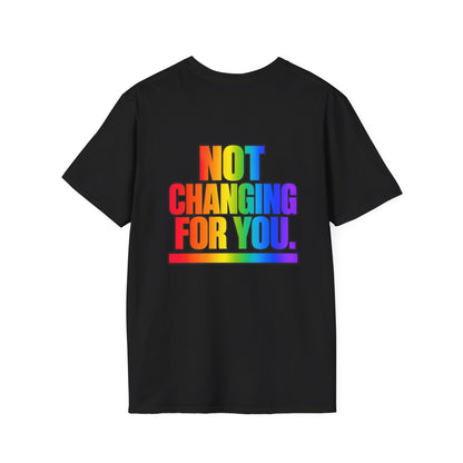 "Not Changing For You" Pride Graphic Tee