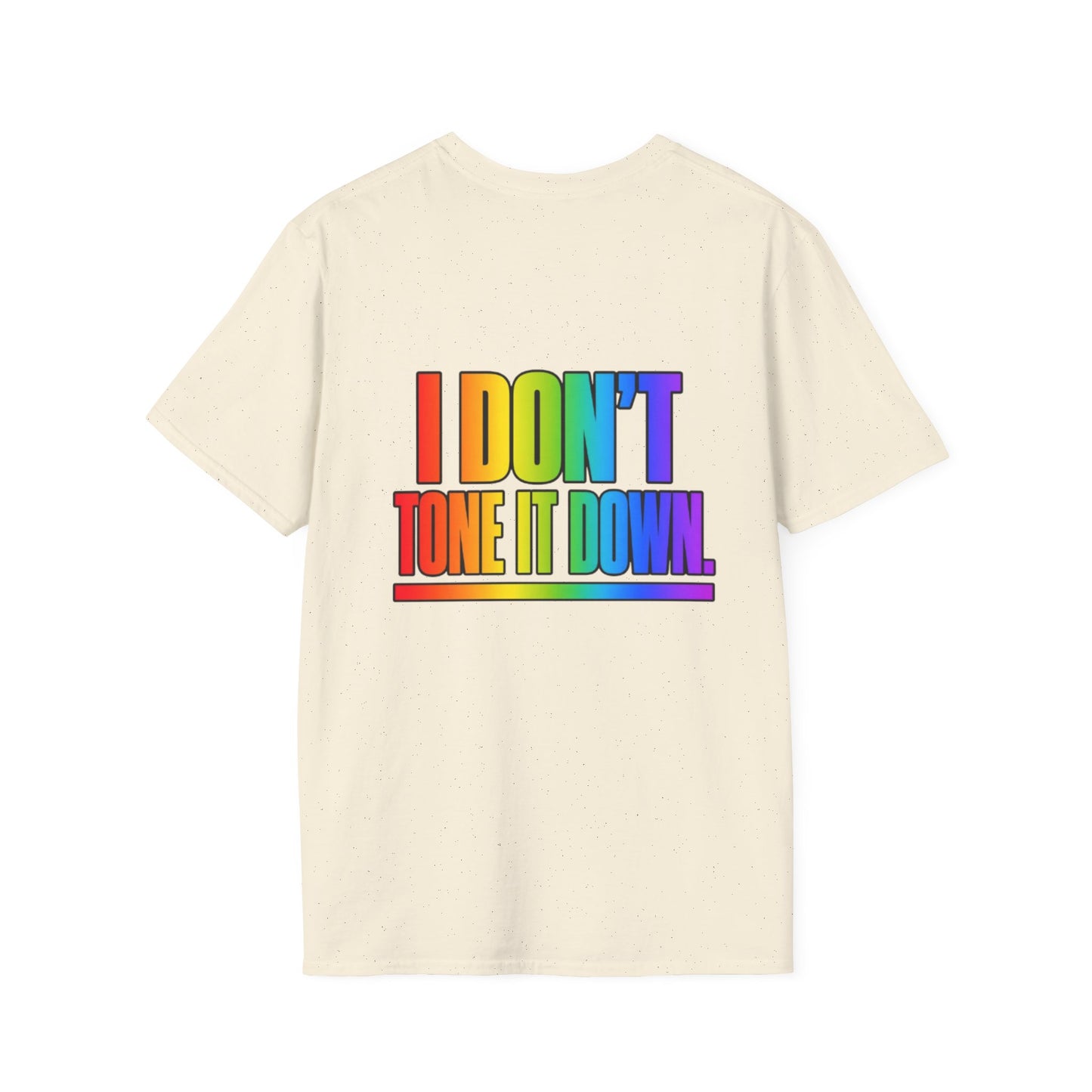 "I Don't Tone It Down" Pride Graphic Tee