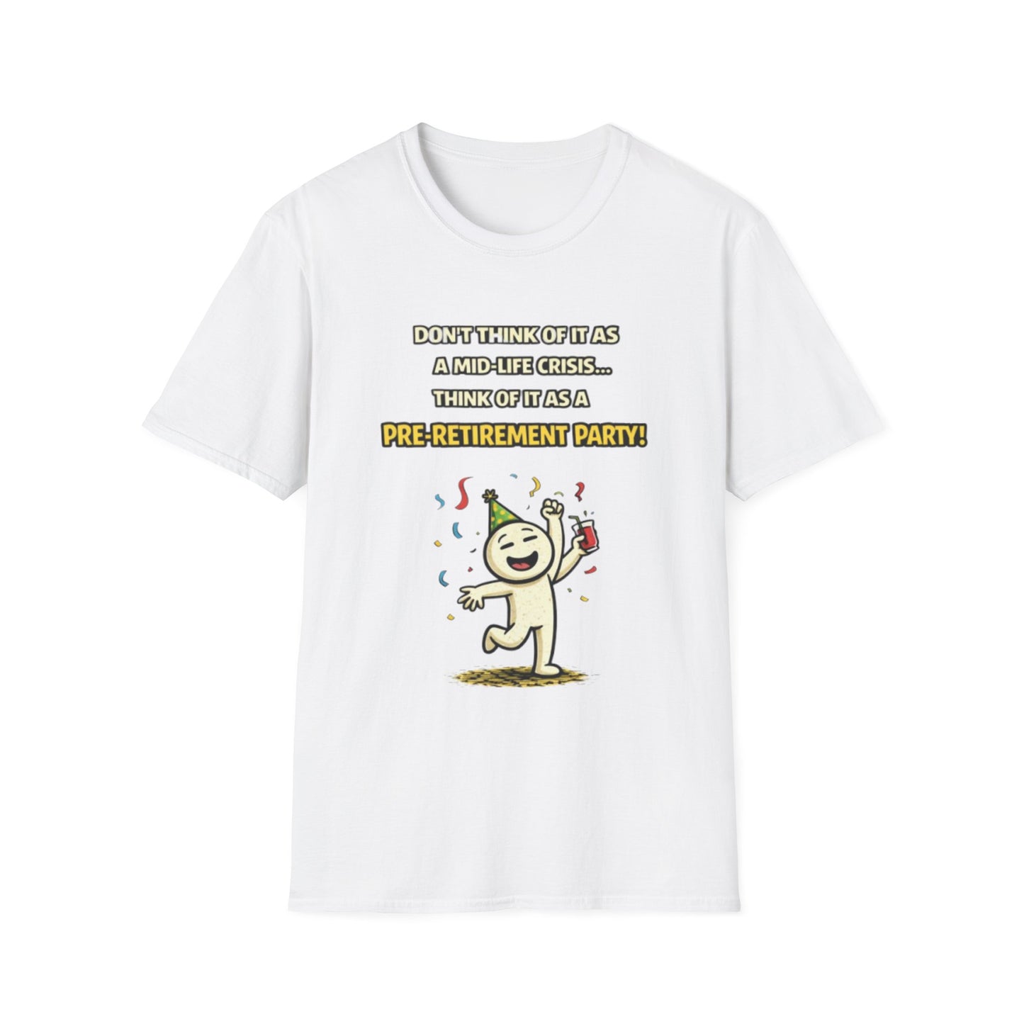 "Don't Think of It as a Mid-Life Crisis... Pre-Retirement Party!" Funny Graphic Tee
