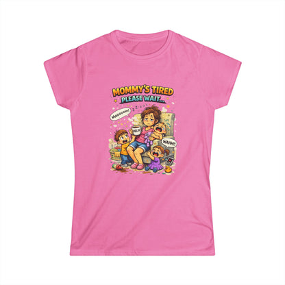"Mommy's Tired, Please Wait..." Mom Graphic Tee