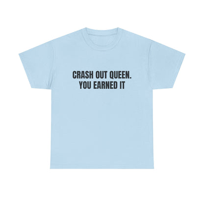 "Crash Out Queen. You Earned It" Graphic Tee