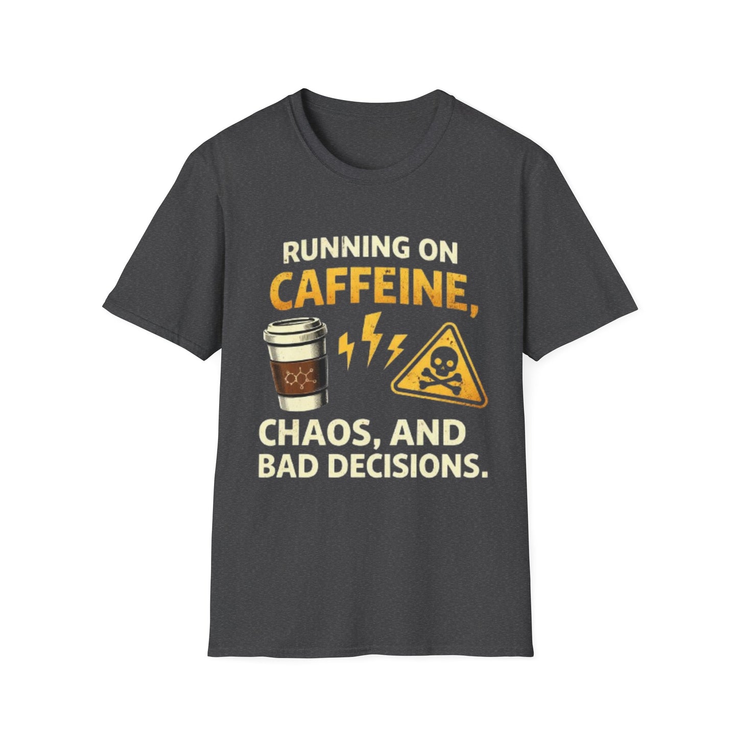 "Running on Caffeine, Chaos, and Bad Decisions" Funny Graphic Tee