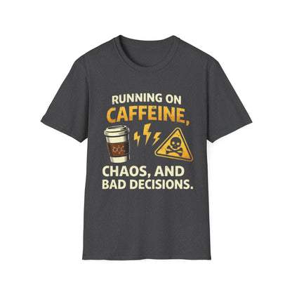 "Running on Caffeine, Chaos, and Bad Decisions" Funny Graphic Tee