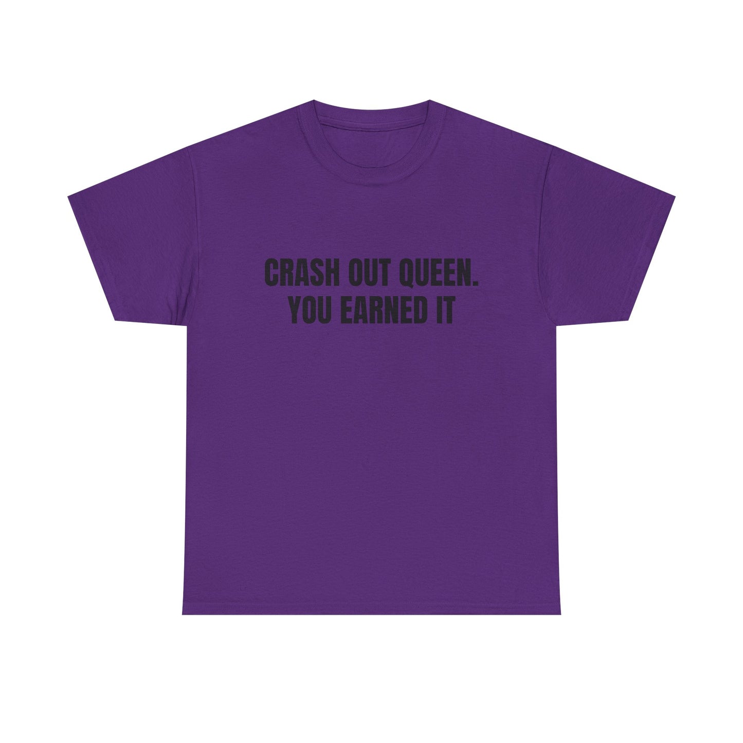 "Crash Out Queen. You Earned It" Graphic Tee