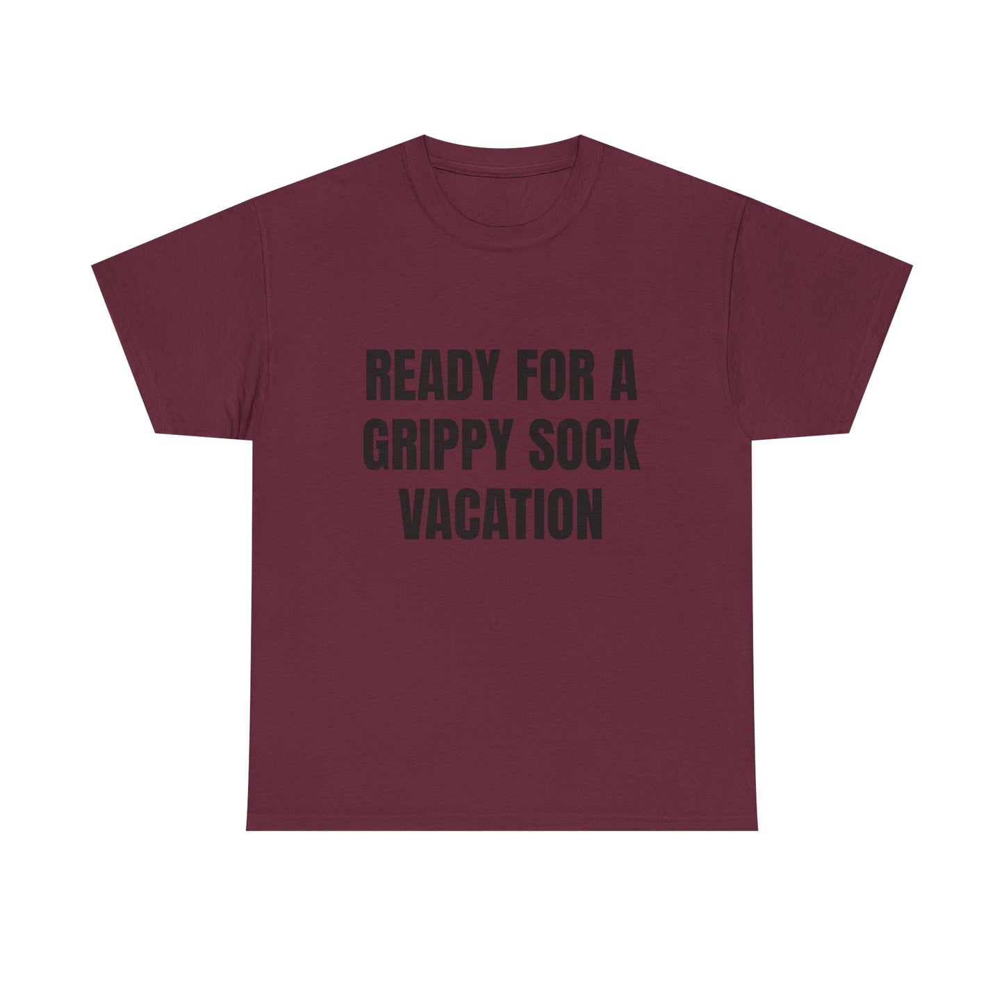 "Ready for a Grippy Sock Vacation" Graphic Tee
