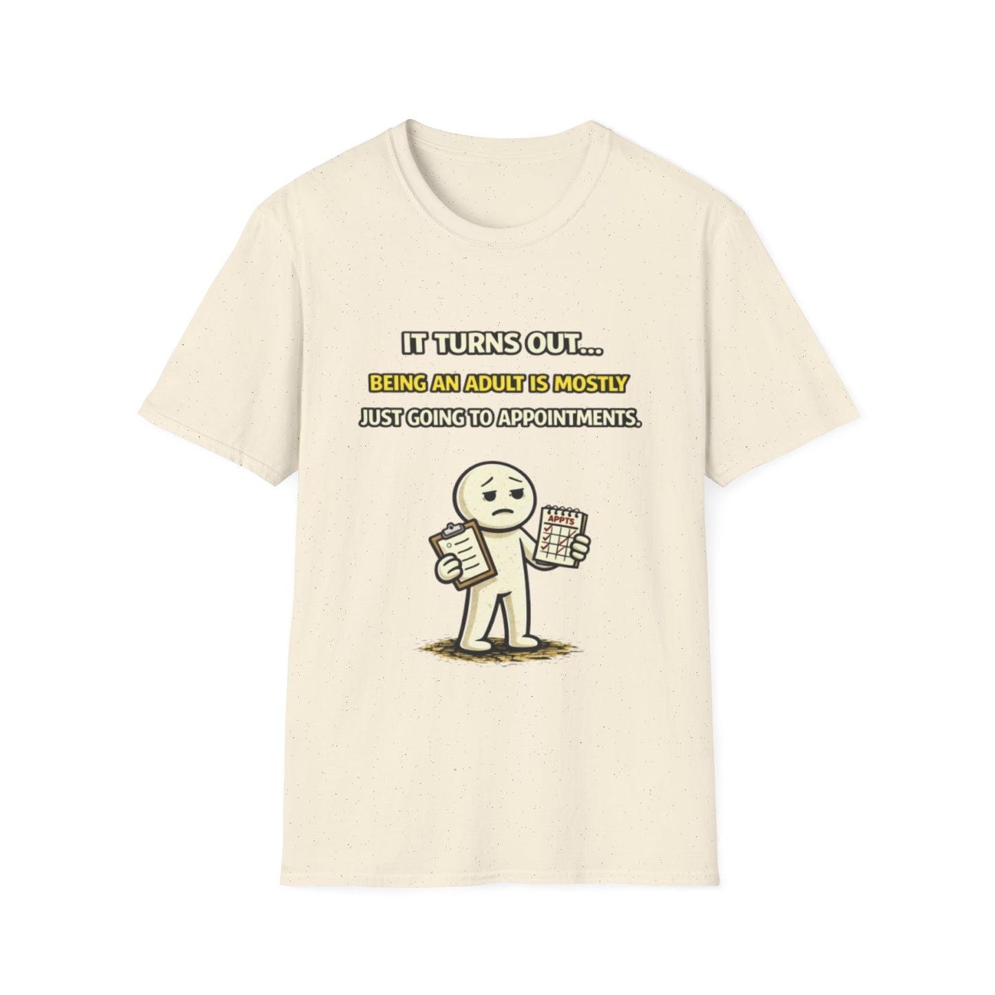 "Being An Adult Is Mostly Just Going To Appointments" Funny Graphic Tee