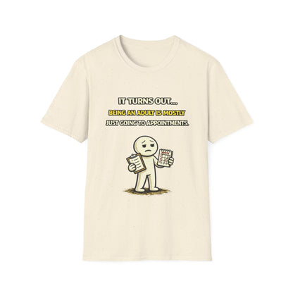"Being An Adult Is Mostly Just Going To Appointments" Funny Graphic Tee