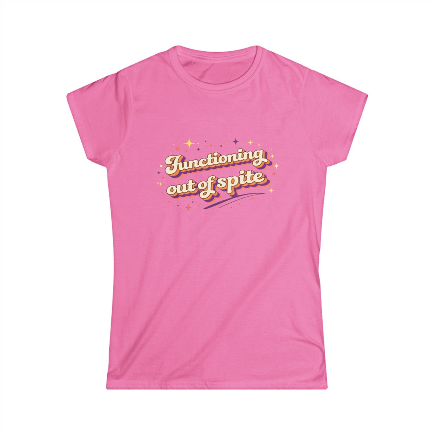 "Functioning Out Of Spite" Cute Women's Tee
