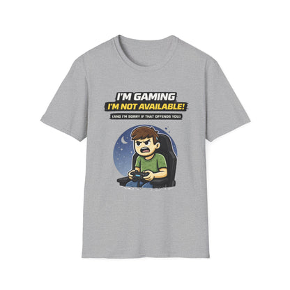 "I'm Gaming I'm Not Available" Funny Gamer Graphic Tee