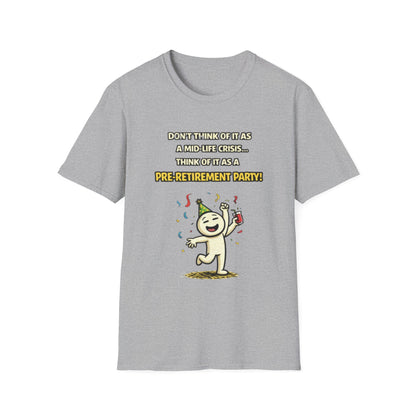 "Don't Think of It as a Mid-Life Crisis... Pre-Retirement Party!" Funny Graphic Tee