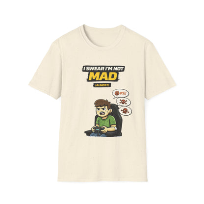 "I Swear I'm Not Mad (Almost)" Funny Gamer Graphic Tee