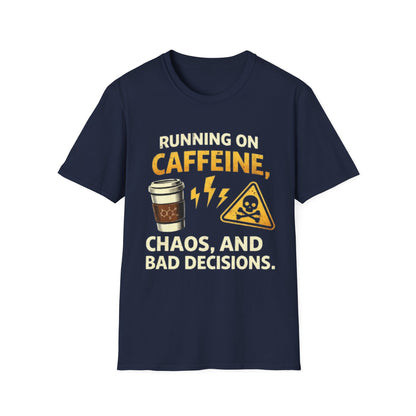 "Running on Caffeine, Chaos, and Bad Decisions" Funny Graphic Tee