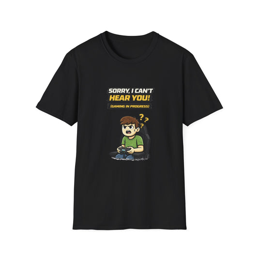 "Sorry, I Can’t Hear You! Gaming in Progress" Funny Gamer Graphic Tee