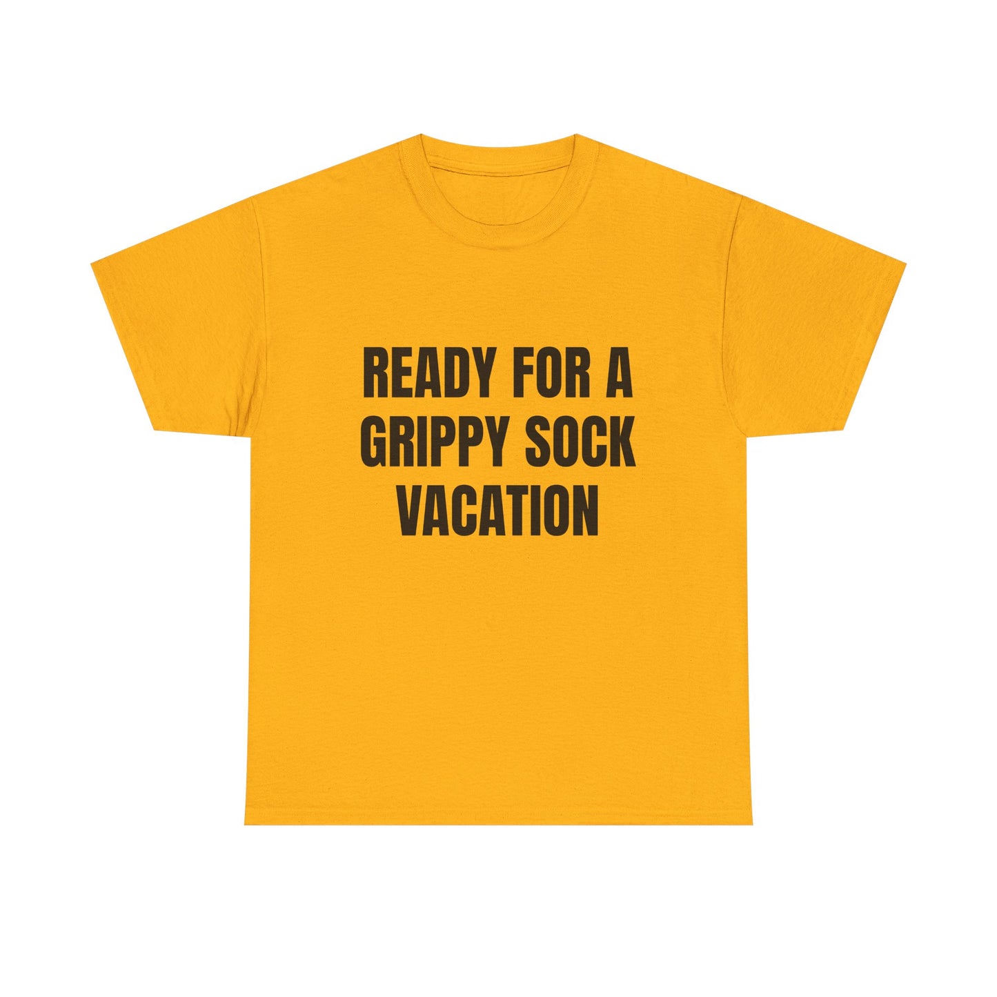 "Ready for a Grippy Sock Vacation" Graphic Tee