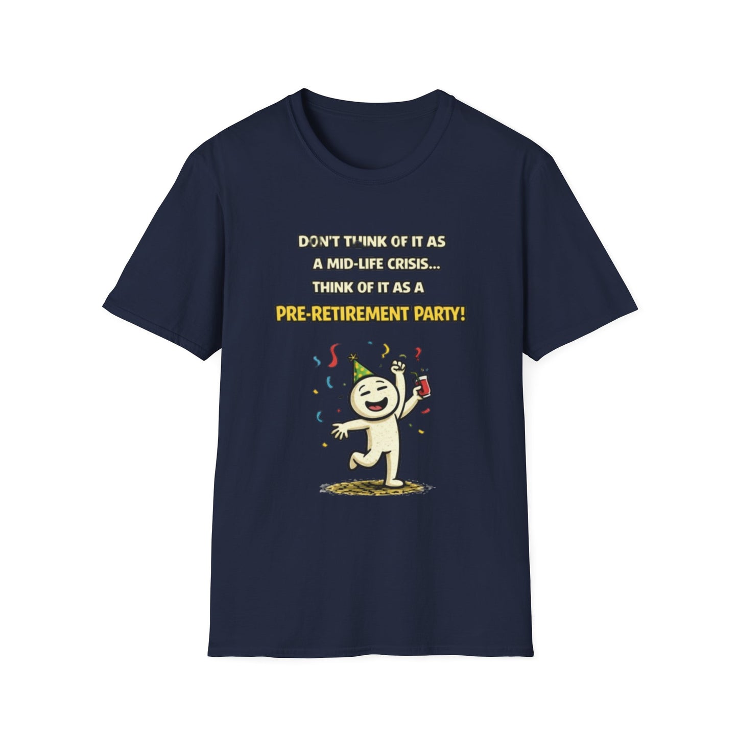 "Don't Think of It as a Mid-Life Crisis... Pre-Retirement Party!" Funny Graphic Tee