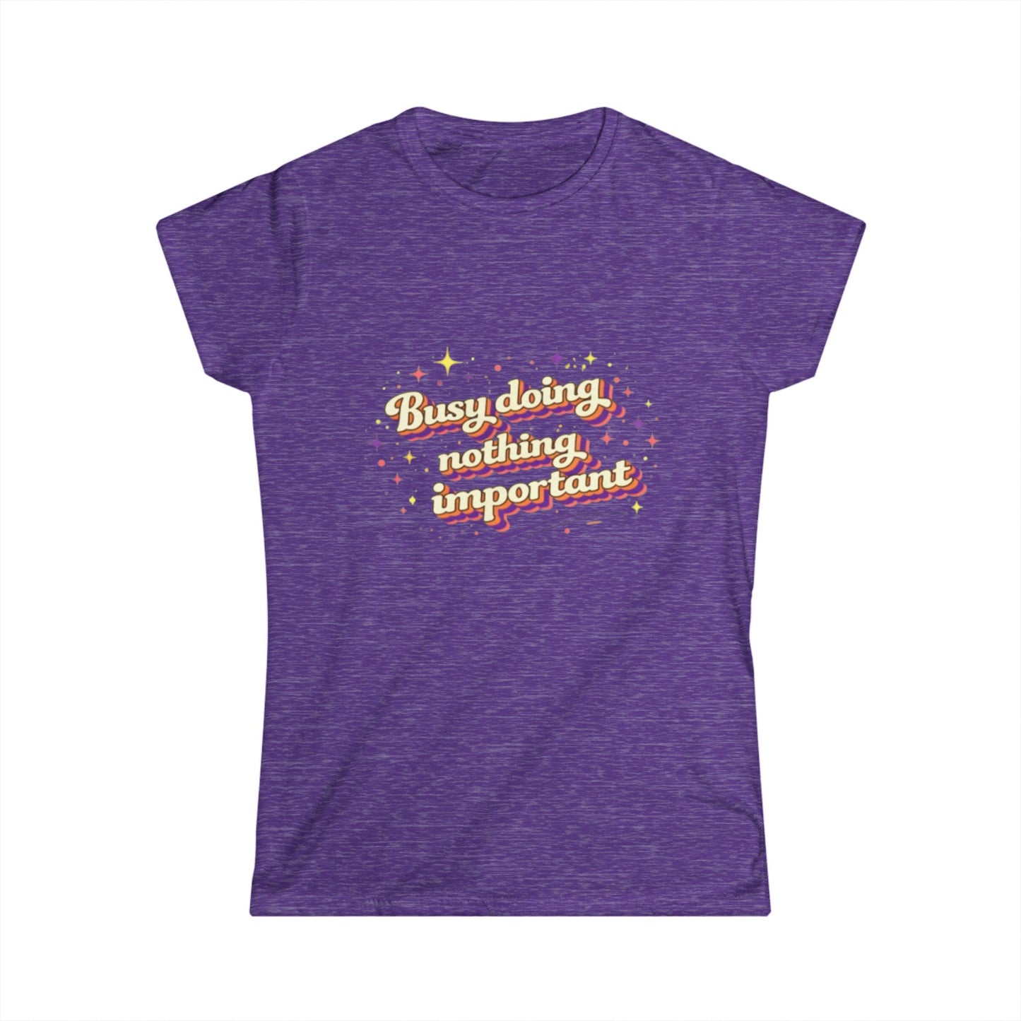 "Busy Doing Nothing Important" Cute Women's Tee