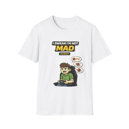 "I Swear I'm Not Mad (Almost)" Funny Gamer Graphic Tee