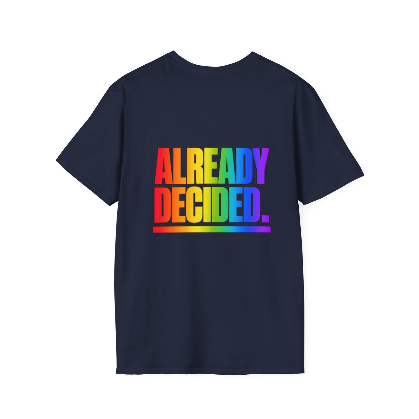 "Already Decided" Pride Graphic Tee