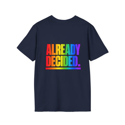 "Already Decided" Pride Graphic Tee