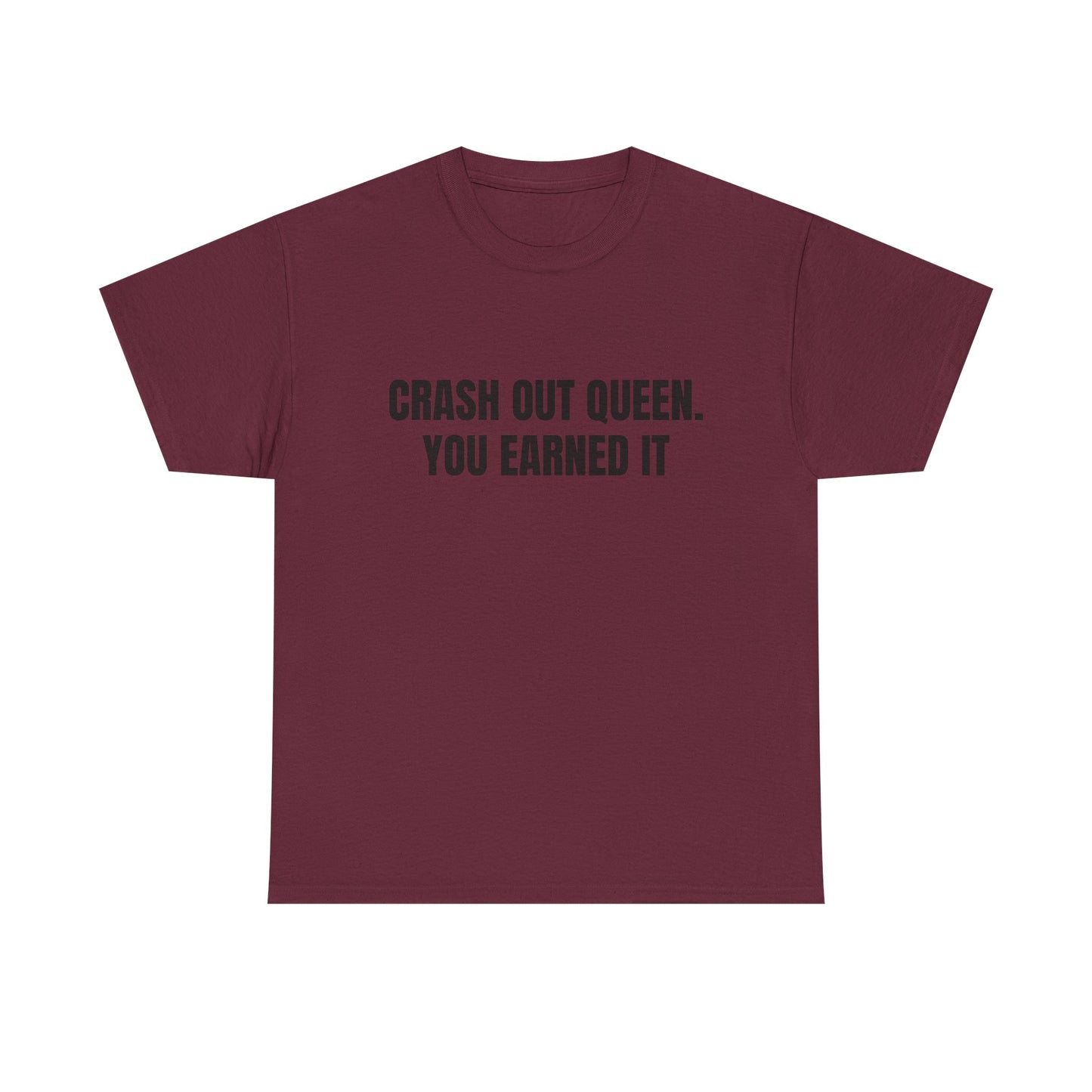 "Crash Out Queen. You Earned It" Graphic Tee