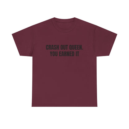 "Crash Out Queen. You Earned It" Graphic Tee