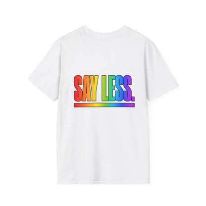 "Say Less" Pride Graphic Tee