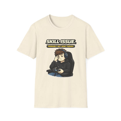 "Skill Issue (Probably Not Mine Though)" Funny Gamer Graphic Tee