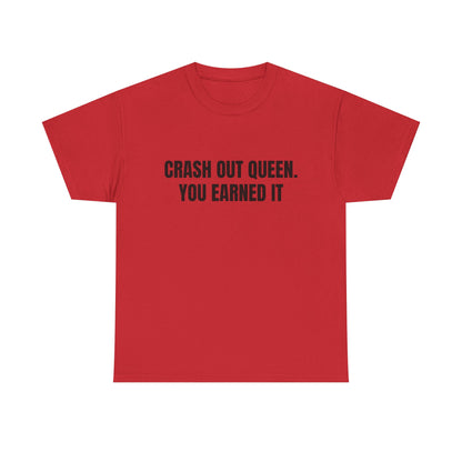 "Crash Out Queen. You Earned It" Graphic Tee