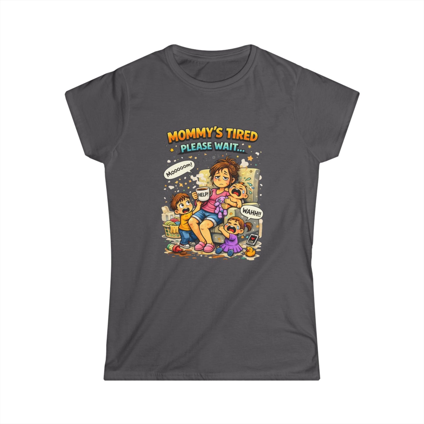"Mommy's Tired, Please Wait..." Mom Graphic Tee