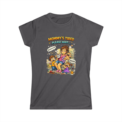 "Mommy's Tired, Please Wait..." Mom Graphic Tee