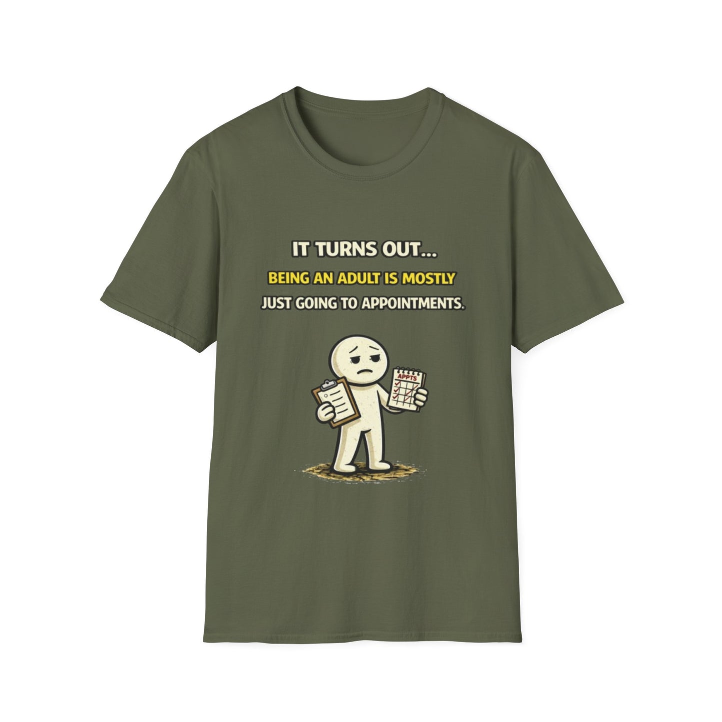 "Being An Adult Is Mostly Just Going To Appointments" Funny Graphic Tee